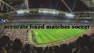 accurate fixed matches soccer