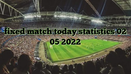 fixed match today statistics 02 05 2022