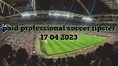 paid professional soccer tipster 17 04 2023