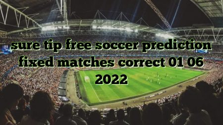 sure tip free soccer prediction fixed matches correct 01 06 2022