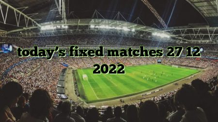 today’s fixed matches 27 12 2022